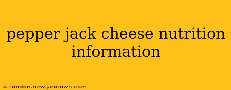 pepper jack cheese nutrition information