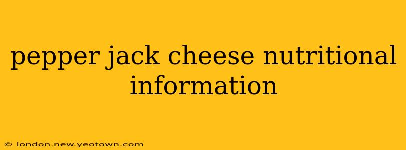 pepper jack cheese nutritional information