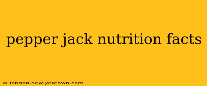 pepper jack nutrition facts