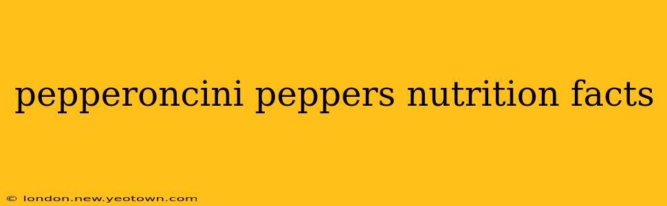 pepperoncini peppers nutrition facts