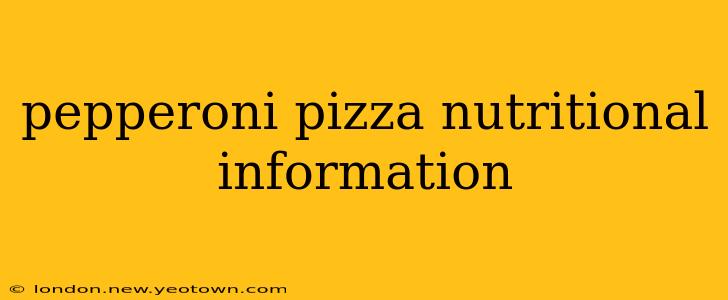 pepperoni pizza nutritional information