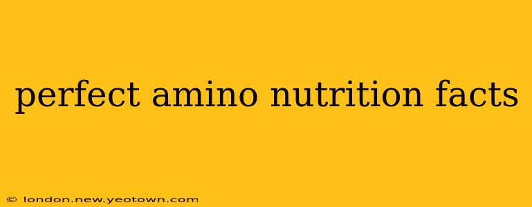 perfect amino nutrition facts