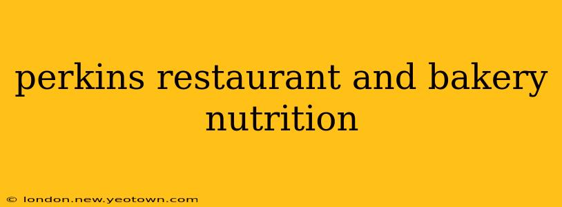 perkins restaurant and bakery nutrition