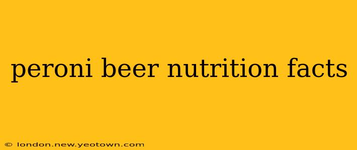 peroni beer nutrition facts