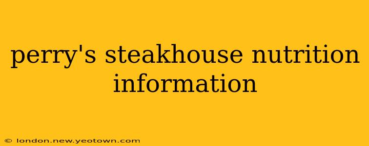 perry's steakhouse nutrition information