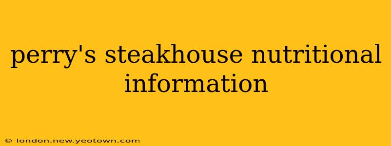 perry's steakhouse nutritional information