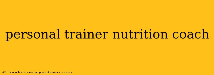 personal trainer nutrition coach