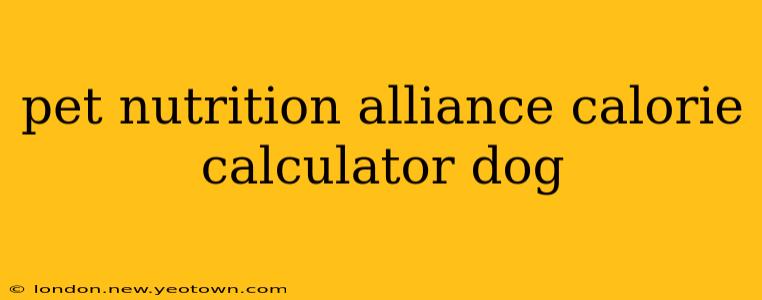 pet nutrition alliance calorie calculator dog