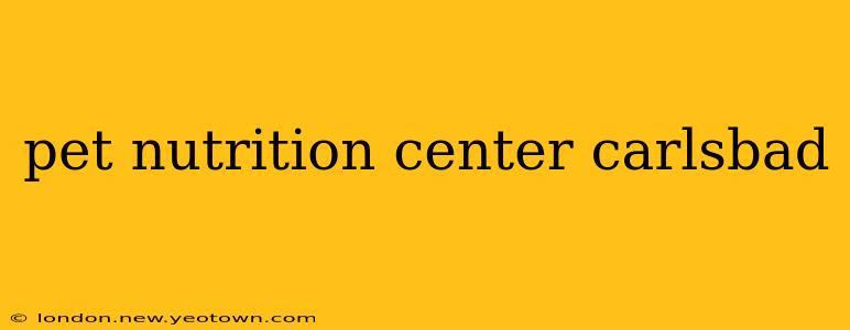pet nutrition center carlsbad