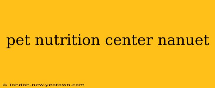 pet nutrition center nanuet