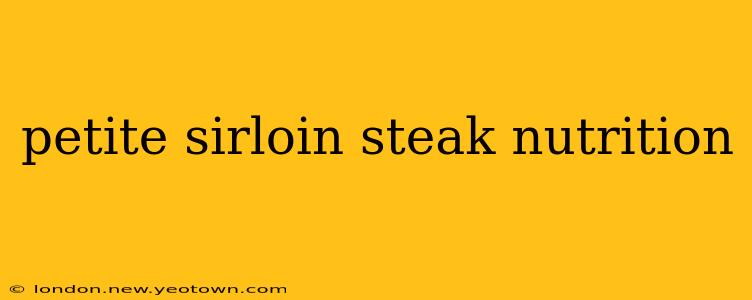 petite sirloin steak nutrition