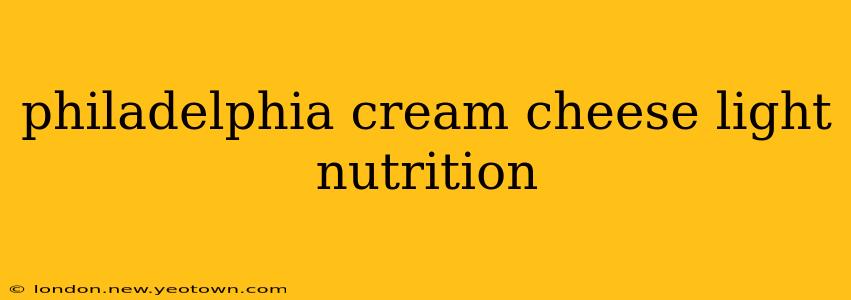 philadelphia cream cheese light nutrition
