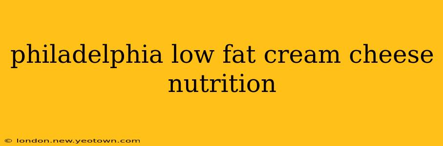 philadelphia low fat cream cheese nutrition