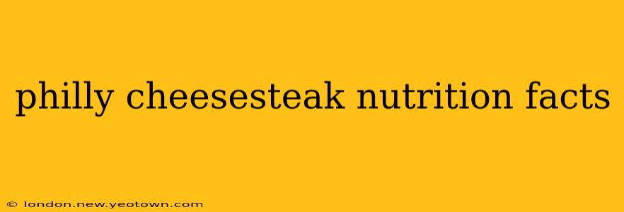 philly cheesesteak nutrition facts