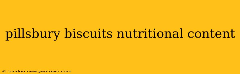 pillsbury biscuits nutritional content