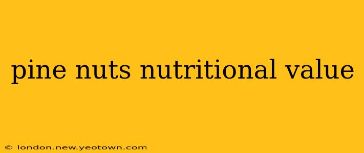 pine nuts nutritional value