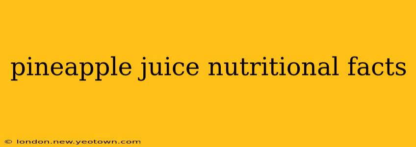 pineapple juice nutritional facts