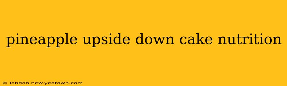 pineapple upside down cake nutrition
