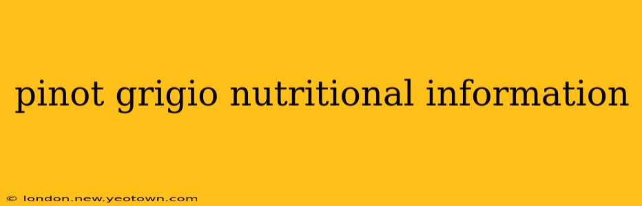 pinot grigio nutritional information