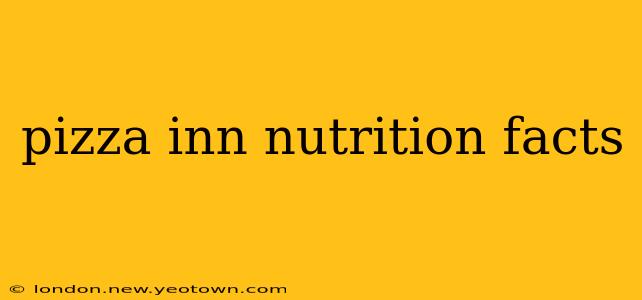 pizza inn nutrition facts