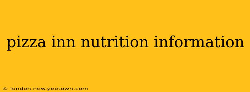 pizza inn nutrition information