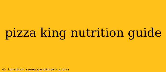 pizza king nutrition guide