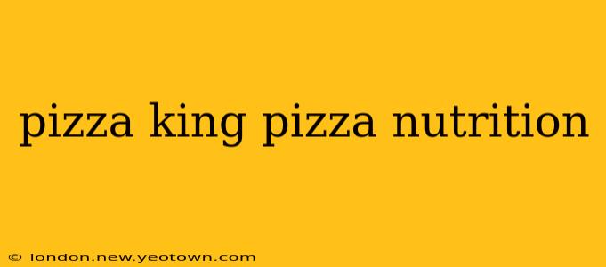 pizza king pizza nutrition