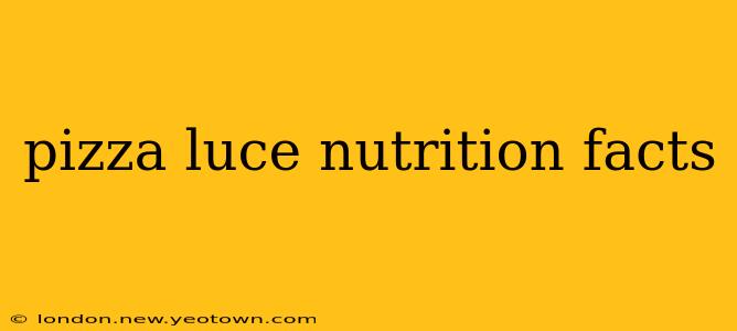 pizza luce nutrition facts