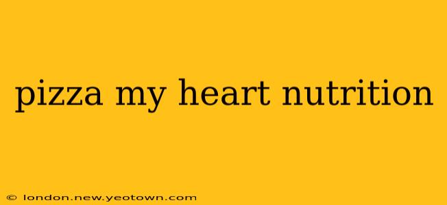 pizza my heart nutrition