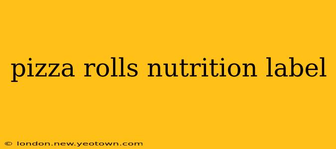 pizza rolls nutrition label