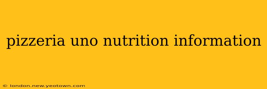 pizzeria uno nutrition information