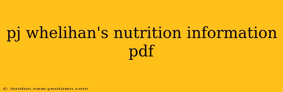 pj whelihan's nutrition information pdf