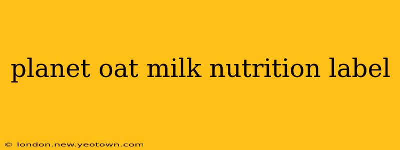 planet oat milk nutrition label
