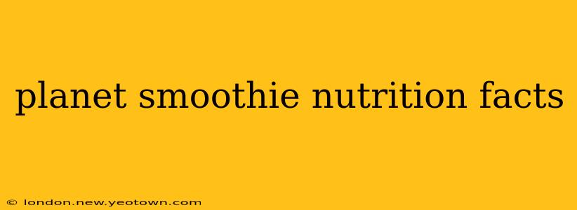 planet smoothie nutrition facts