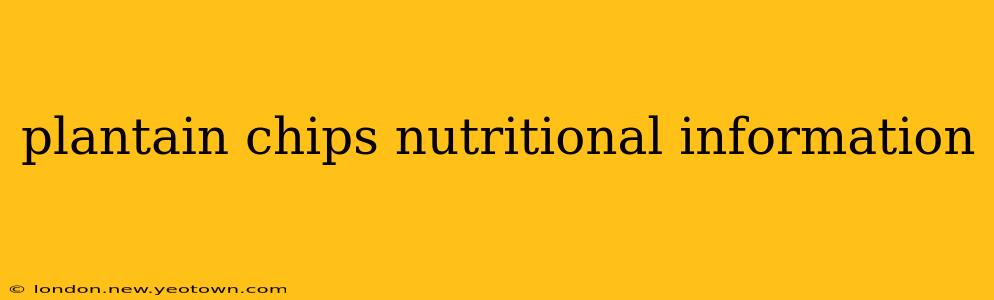 plantain chips nutritional information