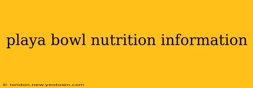 playa bowl nutrition information
