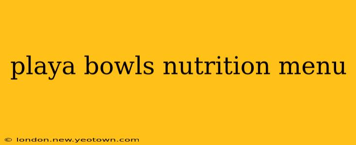 playa bowls nutrition menu