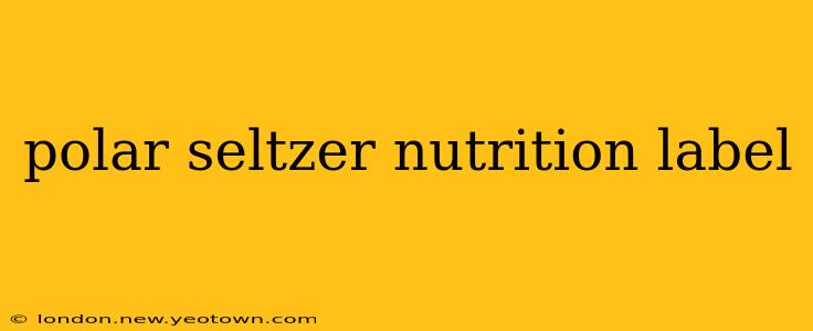 polar seltzer nutrition label