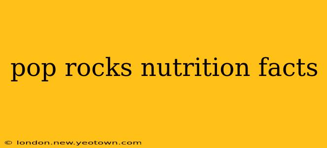 pop rocks nutrition facts