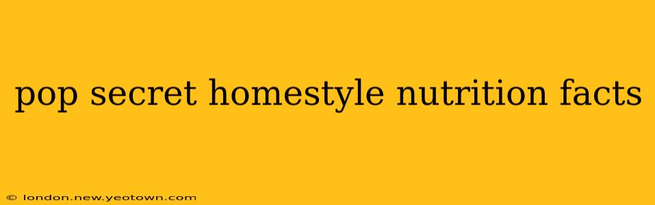 pop secret homestyle nutrition facts