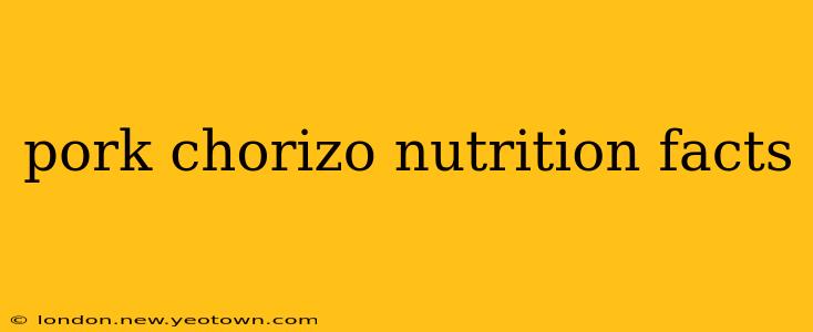 pork chorizo nutrition facts