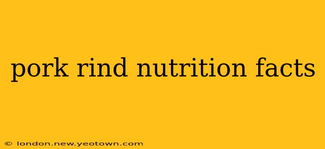 pork rind nutrition facts