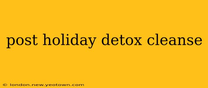 post holiday detox cleanse