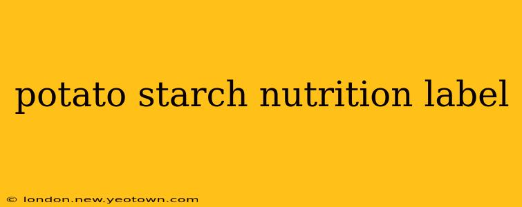 potato starch nutrition label