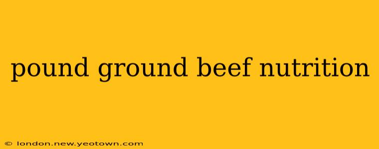 pound ground beef nutrition