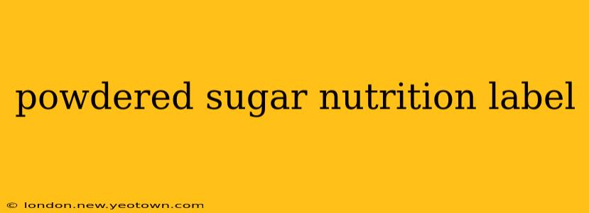 powdered sugar nutrition label