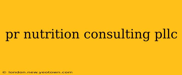 pr nutrition consulting pllc