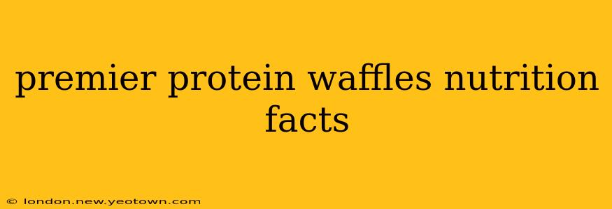 premier protein waffles nutrition facts