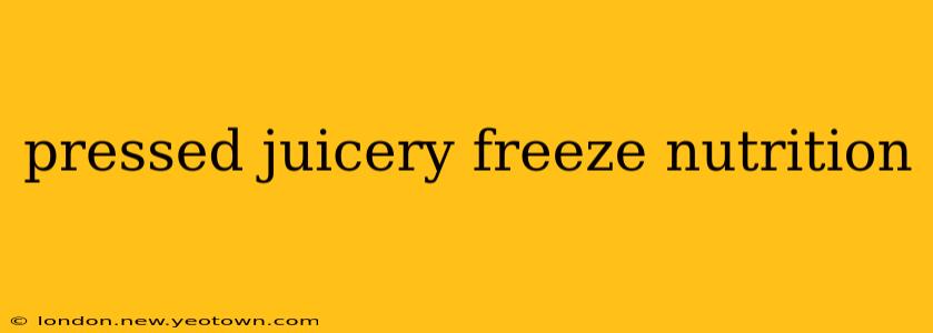 pressed juicery freeze nutrition