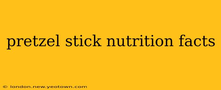 pretzel stick nutrition facts